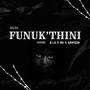 FUNUK'THINI (feat. B. I. G, Mk & Dripson)