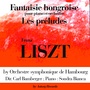 Franz Liszt : Fantaisie hongroise et les préludes