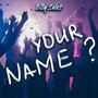 Your Name (Explicit)