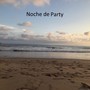 Noche de Party (Explicit)