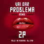 Vai Dar Problema (Remix) [Explicit]