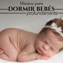 Música para Dormir Bebés Profundamente ♫ Canción de Cuna ♫ Musica Relajante para Bebés y Niños