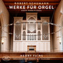 Robert Schumann: Organ Works Nos. 56, 58 & 60