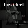 How i feel (feat. Tee Baby) [Explicit]