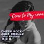 Come to My Room (feat. Jigz Crillz, Jay Evans & MWB) [Explicit]