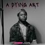 A Dying Art (slightly deluxe) [Explicit]