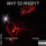 Why So Angry? (feat. Y Mask) [Explicit]