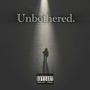 Unbothered (Explicit)