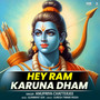 Hey Ram Karuna Dham