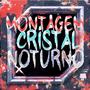 MONTAGEM CRISTAL NOTURNO