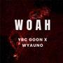 Woah (feat. Wyauno) [Explicit]