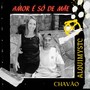 Amor É Só de Mãe (Explicit)