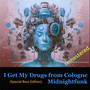 I Get My Drugs from Cologne (Special Bass Edition) (2025 Remastered 2) [Explicit]