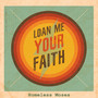 Loan Me Your Faith