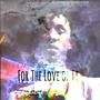 For The Love Of It (Explicit)