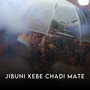 Jibuni Kebe Chadi Mate