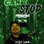CAN'T STOP FREESTYLE (Explicit)