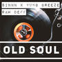 Old Soul (feat SINNN Yung Breeze & Raw Deff) [Explicit]