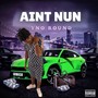 AINT NUN (Explicit)