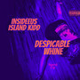 Despicable Whine (Sped Up) [Explicit]