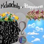 Melancholy or Happiness?