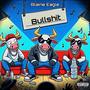 Bullshit (Explicit)