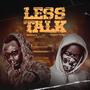 LESS TALK (feat. Street Vybz)