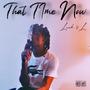 That Time Now (Explicit)