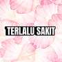 TERLALU SAKIT (Inst)