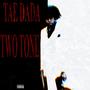 Two Tone (Explicit)