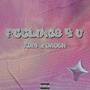 FEELINGS 4 U (Explicit)