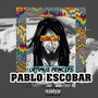 PABLO ESCOBAR (Explicit)