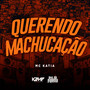 Querendo Machucação (Explicit)