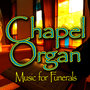 Chapel Organ (Music for Funerals)