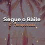 6° Temporada Segue o Baile (Remix)