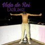 Vida de Rei Deluxe