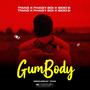 Gum Body (feat. Fhagyboi & Sido.b)