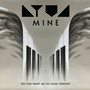 Mine / Do You Want Me To Come Tonight