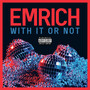 With It Or Not (Explicit)