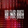 NO FAIR ONES (feat. DeNami) [Explicit]