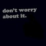 Don’t Worry About It (feat. Emma Rozo, John Leclair & Patrick Mellish)