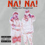 NA! NA! (feat. YAD.JC) [Explicit]