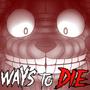 Ways To Die