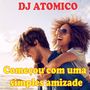 Começou com uma simples amizade