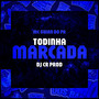 Todinha Marcada (Explicit)