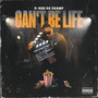 Can't Be Life (Explicit)