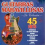 Guitarras Maravillosas: La Colección