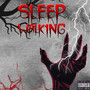 SLEEPWALKING (Explicit)