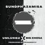 Sundphazamisa (feat. Big Xhosa)