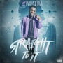 Straight to It (Explicit)